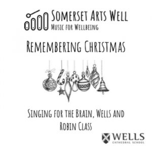 Singing for the Brain Somerset Arts Well Music for Wellbeing WCS Wells Cathedral Independent School Somerset England
