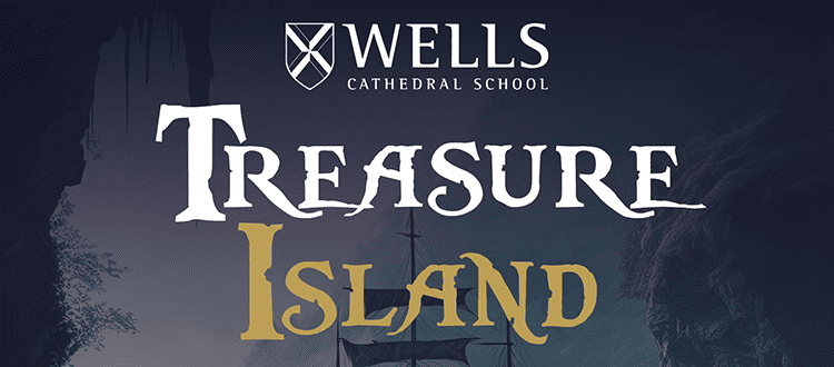 All Aboard for Treasure Island! Wells Cathedral School WCS Independent Prep Somerset England