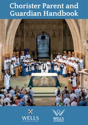 Chorister Parent and Guardian Handbook 2026 - 2027 WCS Wells Cathedral School Independent Prep Senior Sixth Form Somerset England