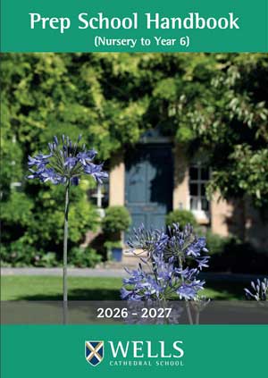 Prep School Handbook WCS Wells Cathedral School Independent Senior Sixth Form Somerset England 2026 - 2027