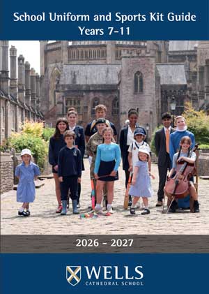School Uniform and Sports Kit Guide Years 7 - 11 WCS Wells Cathedral School Independent Prep Senior Sixth Form Somerset England
